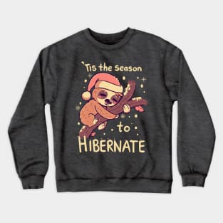 Tis the Season to Hibernate Crewneck Sweatshirt